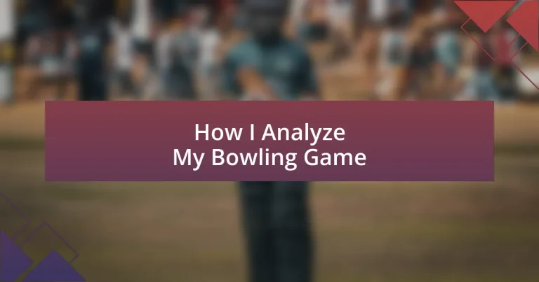 How I Analyze My Bowling Game