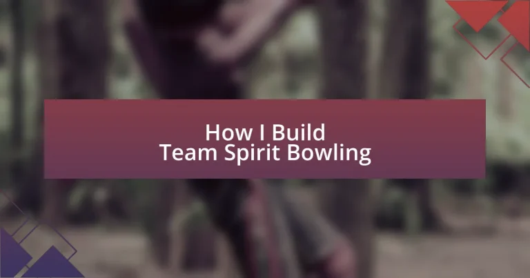 How I Build Team Spirit Bowling