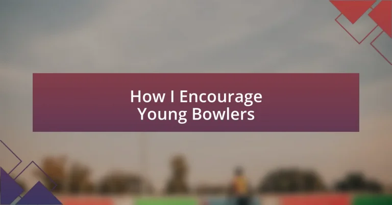 How I Encourage Young Bowlers