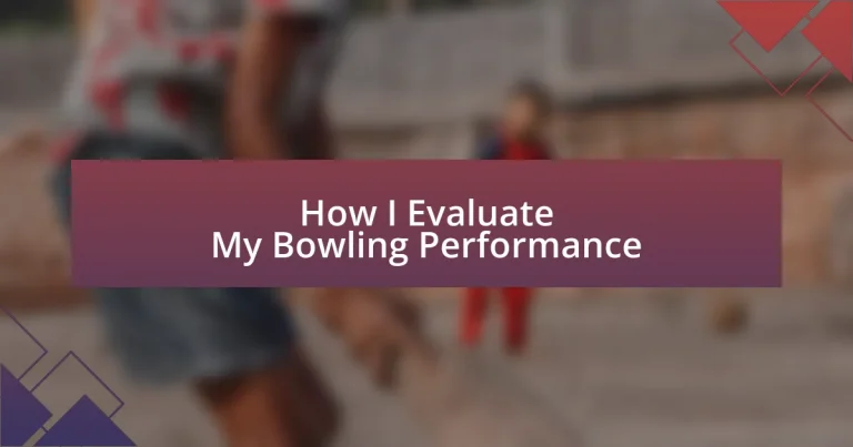 How I Evaluate My Bowling Performance