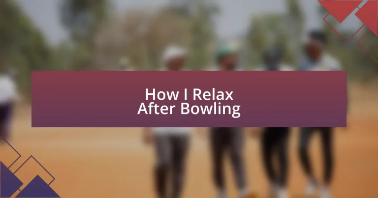 How I Relax After Bowling