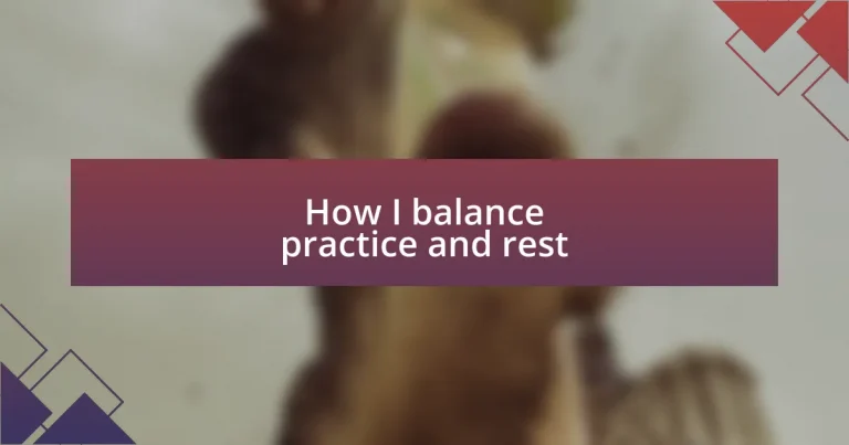 How I balance practice and rest