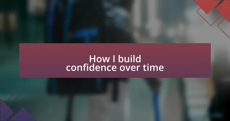 How I build confidence over time