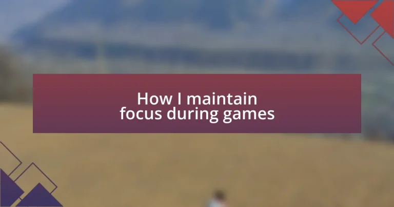 How I maintain focus during games