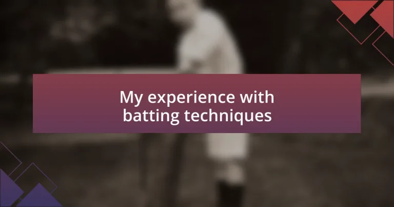 My experience with batting techniques