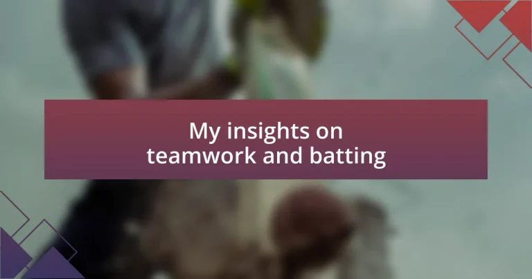 My insights on teamwork and batting