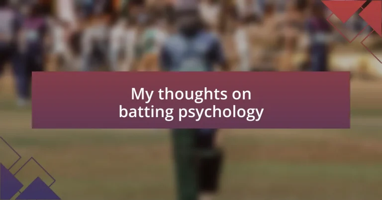 My thoughts on batting psychology