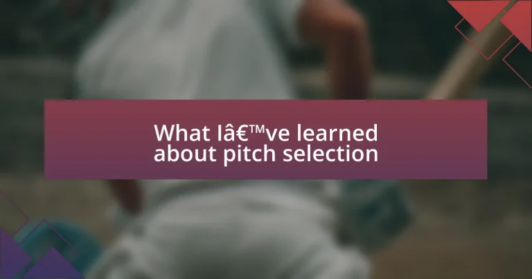 What I’ve learned about pitch selection