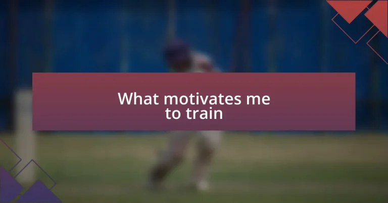 What motivates me to train