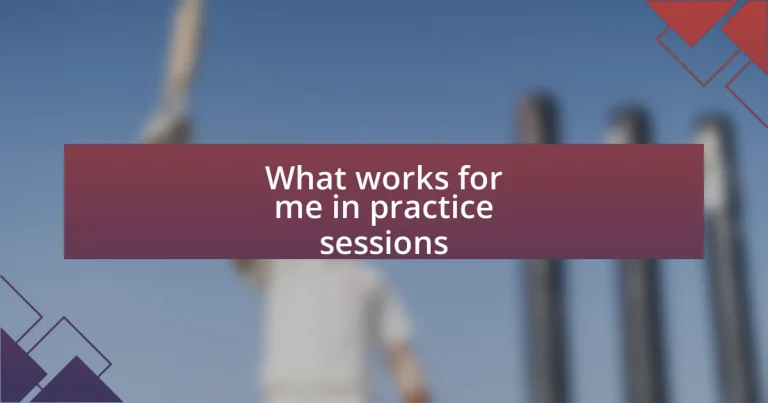 What works for me in practice sessions