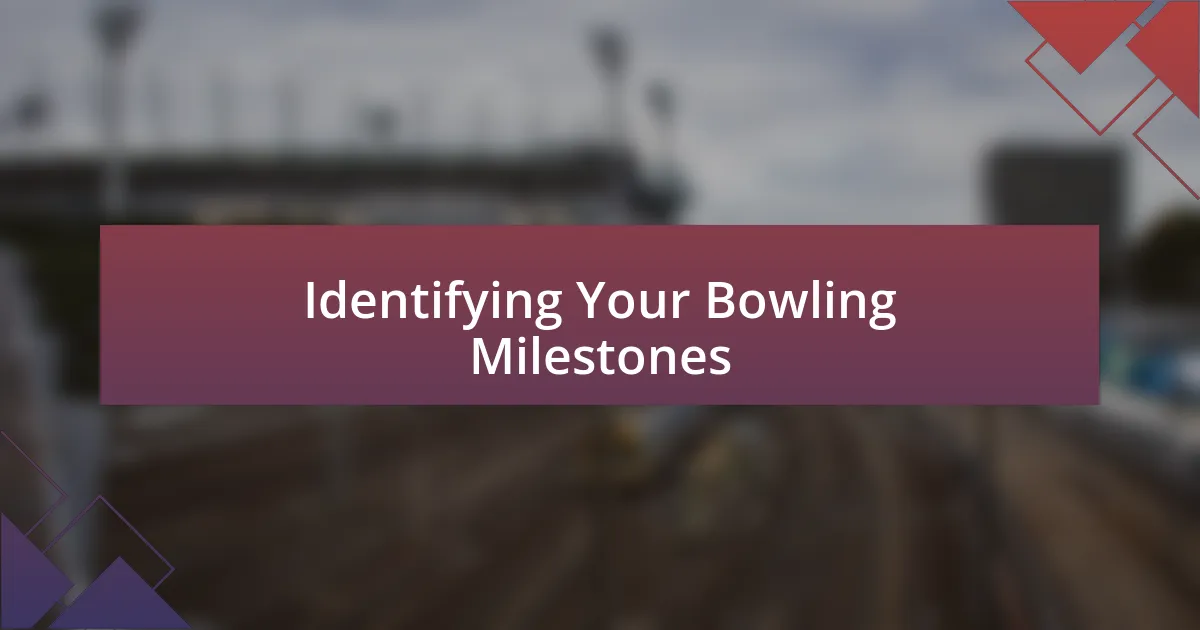 Identifying Your Bowling Milestones