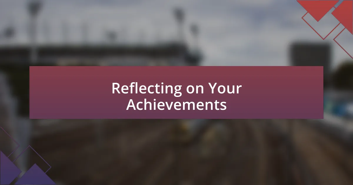 Reflecting on Your Achievements