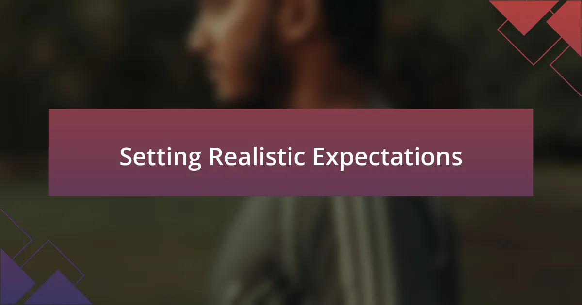 Setting Realistic Expectations