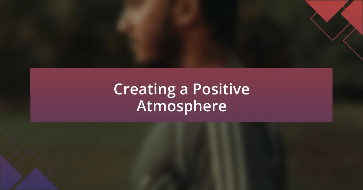 Creating a Positive Atmosphere