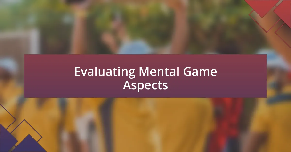 Evaluating Mental Game Aspects