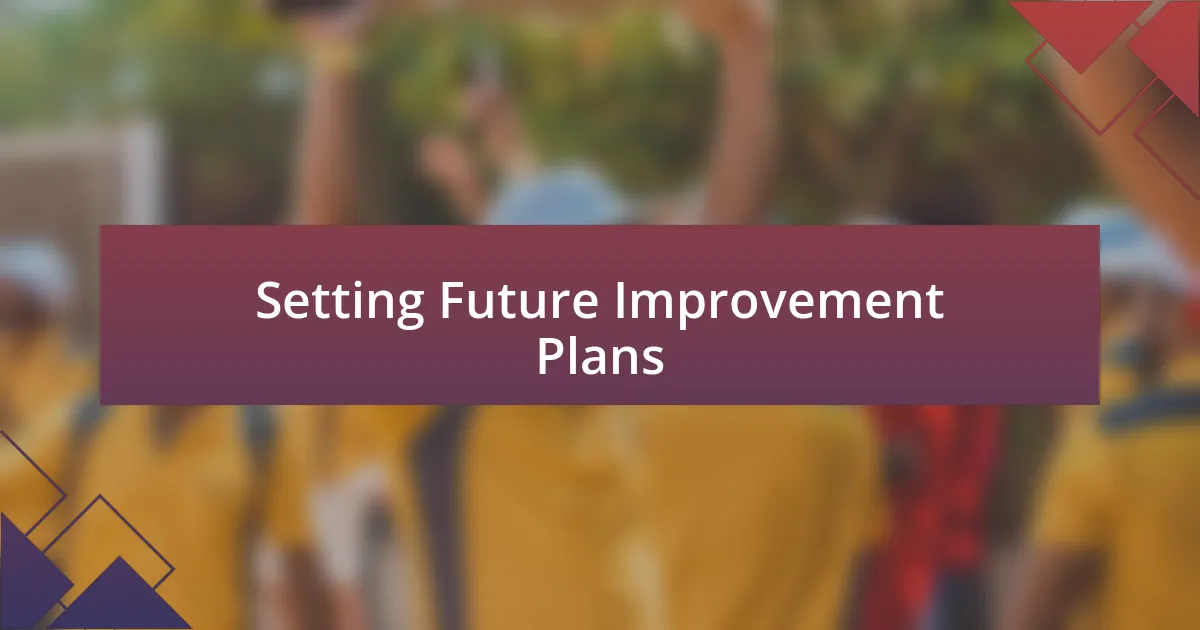 Setting Future Improvement Plans