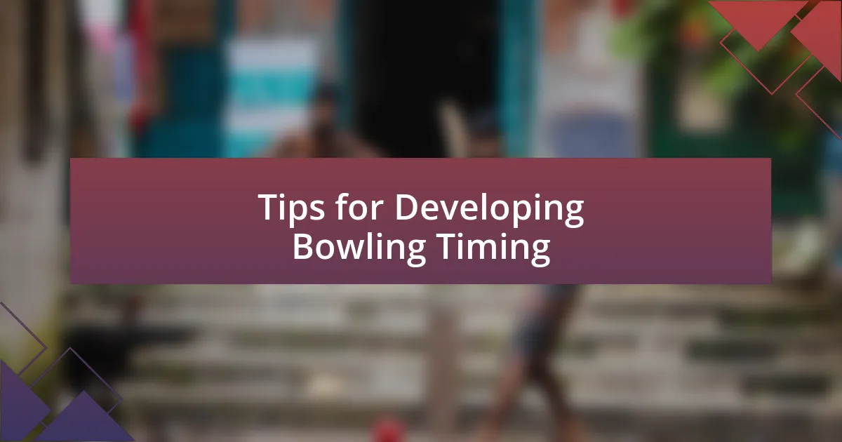 Tips for Developing Bowling Timing