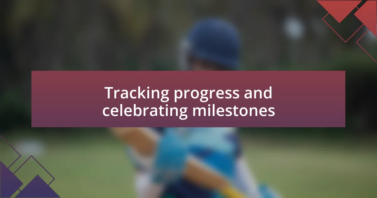 Tracking progress and celebrating milestones