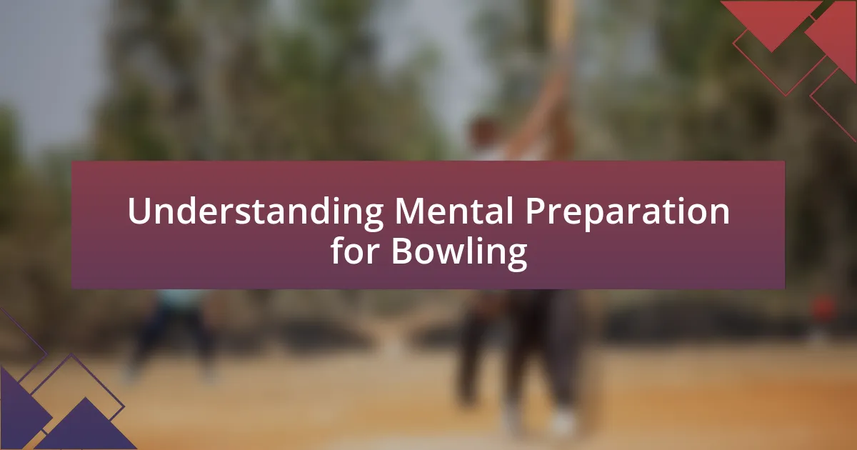 Understanding Mental Preparation for Bowling