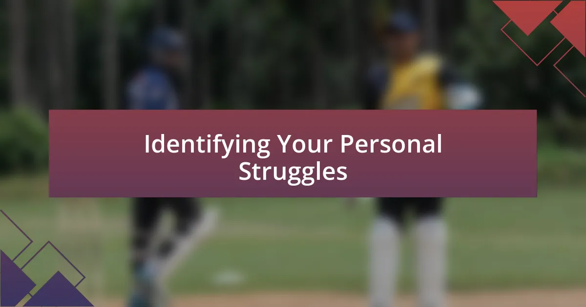 Identifying Your Personal Struggles