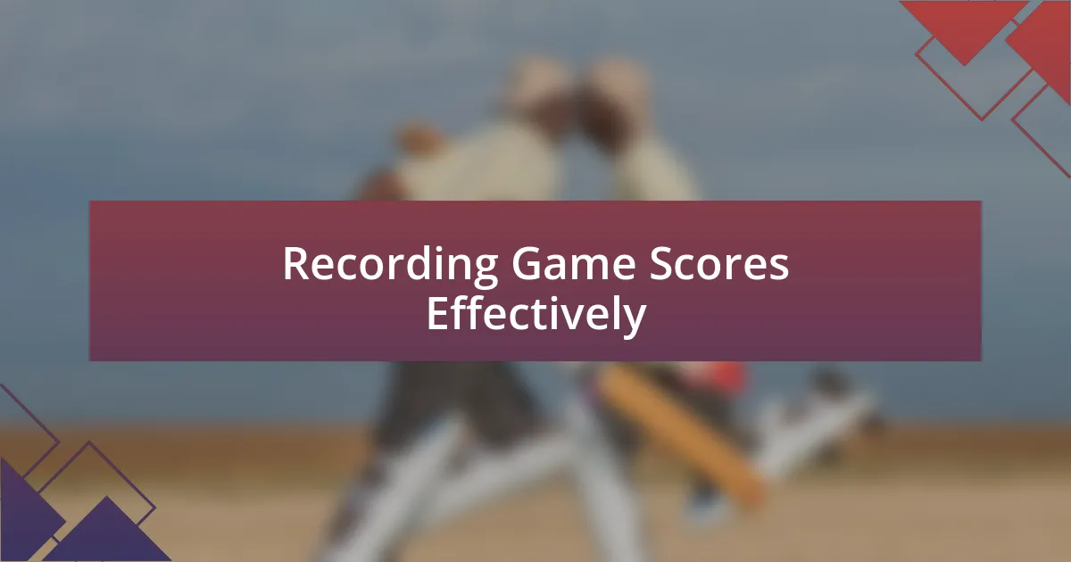 Recording Game Scores Effectively