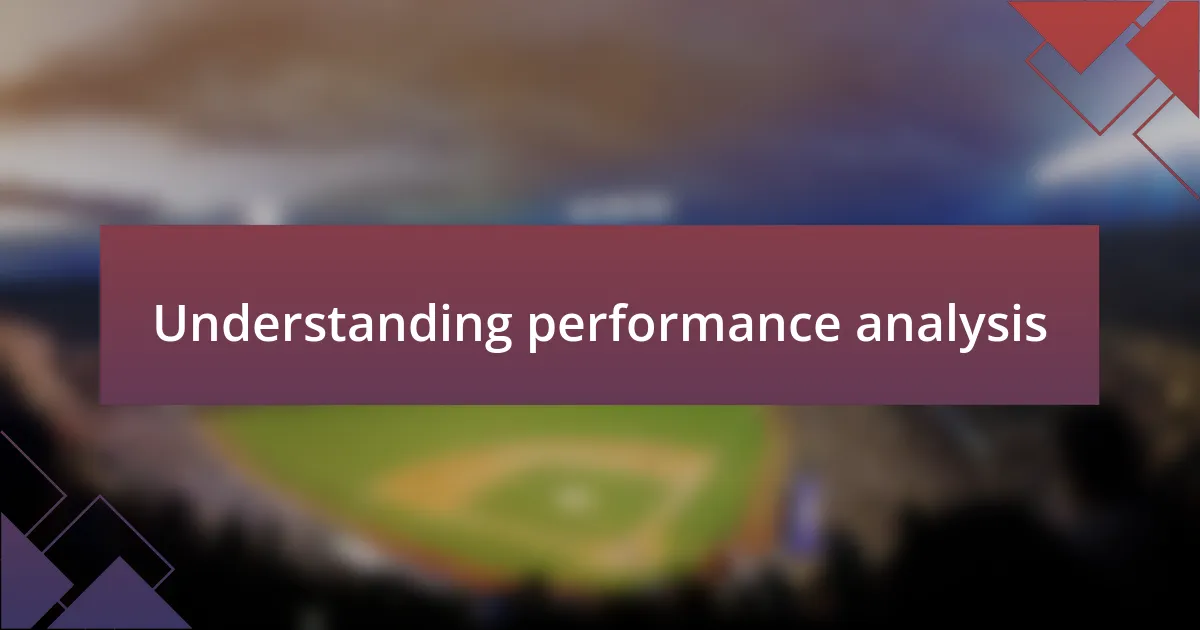 Understanding performance analysis