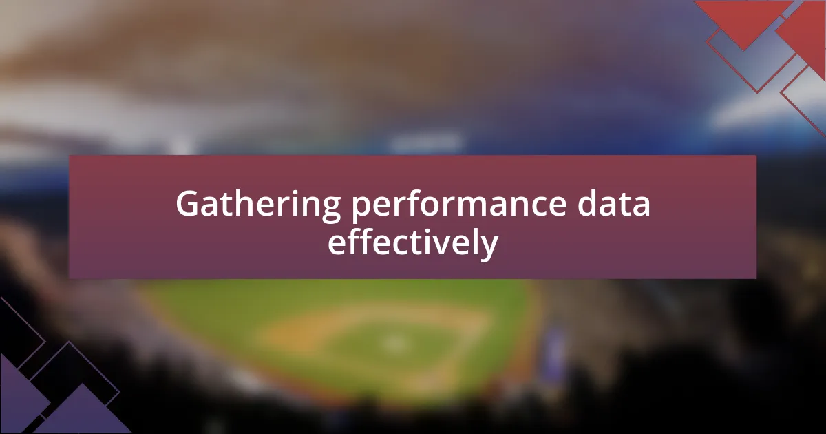 Gathering performance data effectively