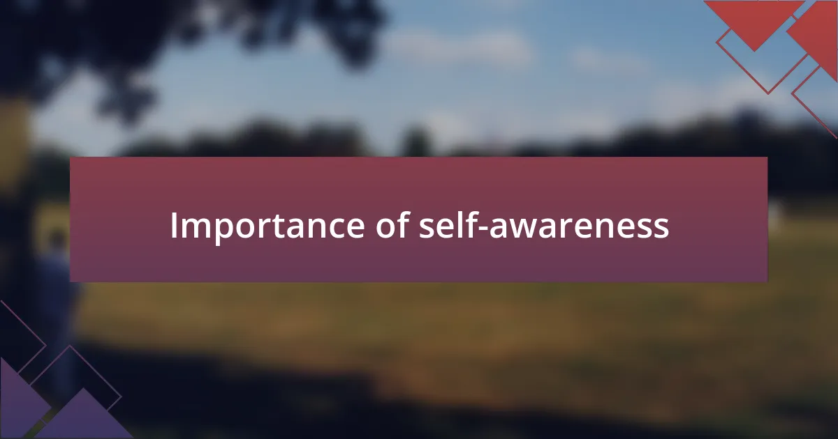 Importance of self-awareness