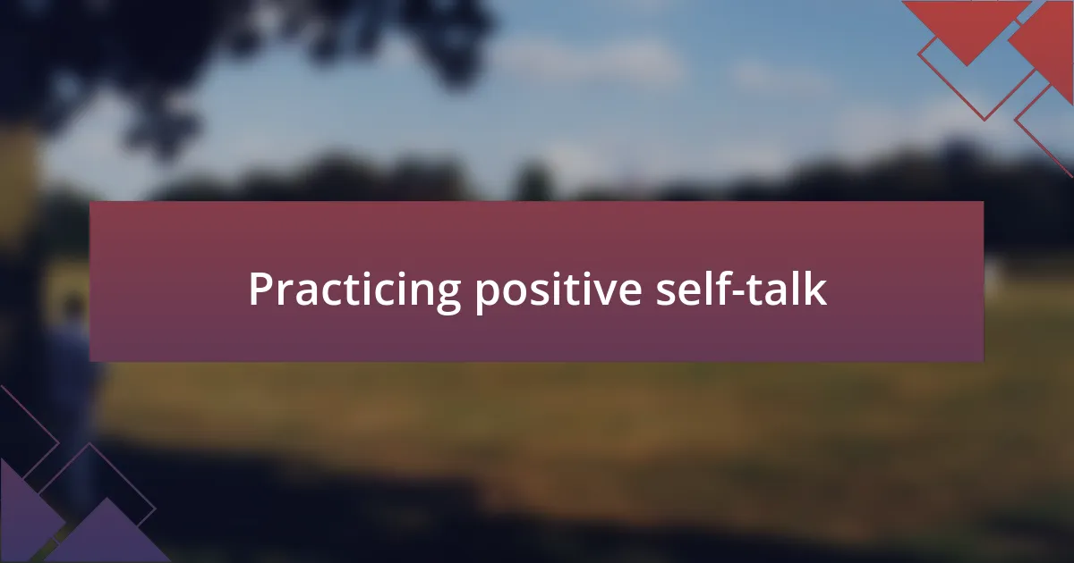 Practicing positive self-talk