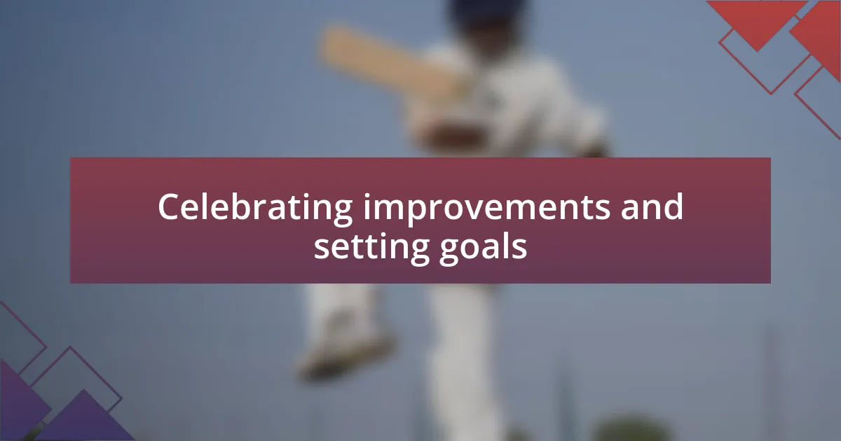 Celebrating improvements and setting goals