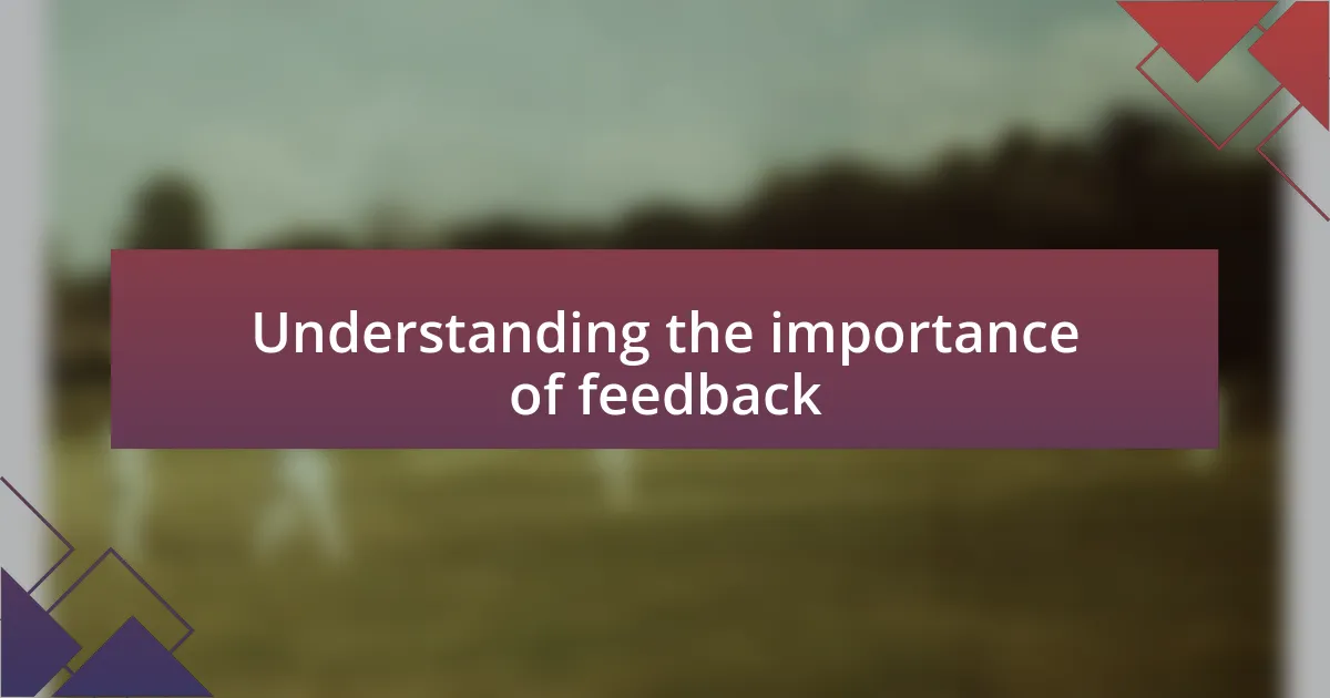 Understanding the importance of feedback