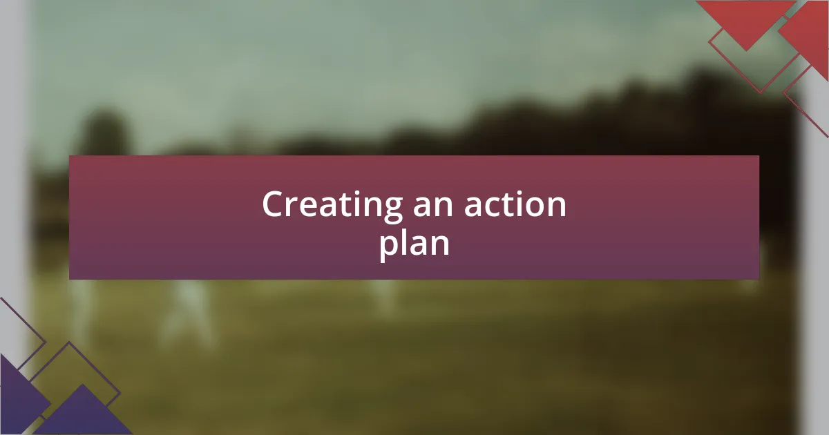 Creating an action plan