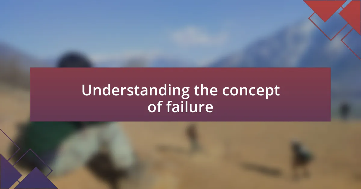 Understanding the concept of failure