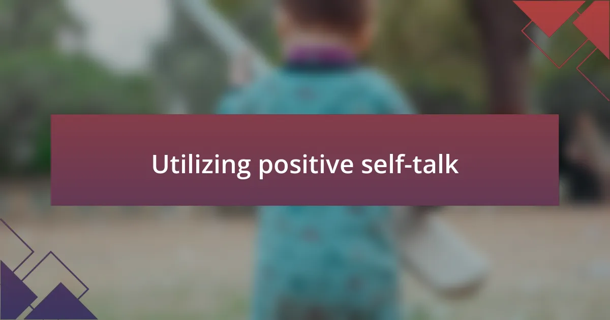 Utilizing positive self-talk