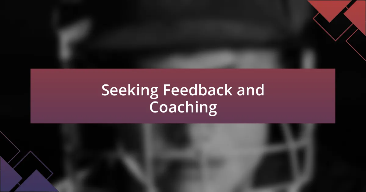 Seeking Feedback and Coaching