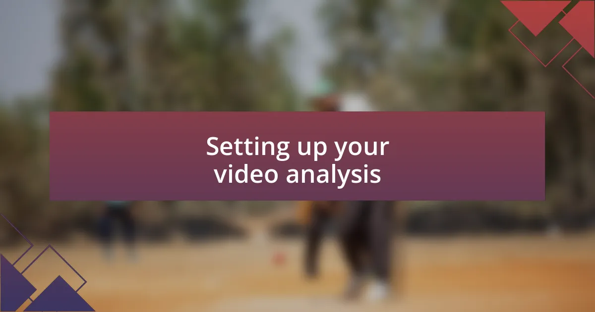 Setting up your video analysis