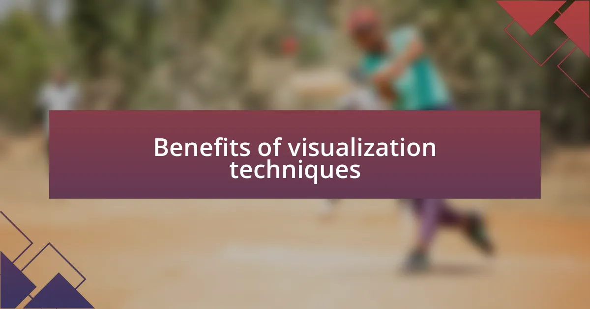 Benefits of visualization techniques