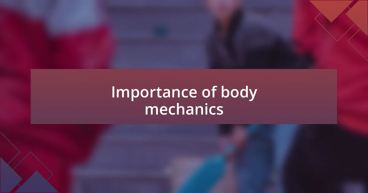 Importance of body mechanics