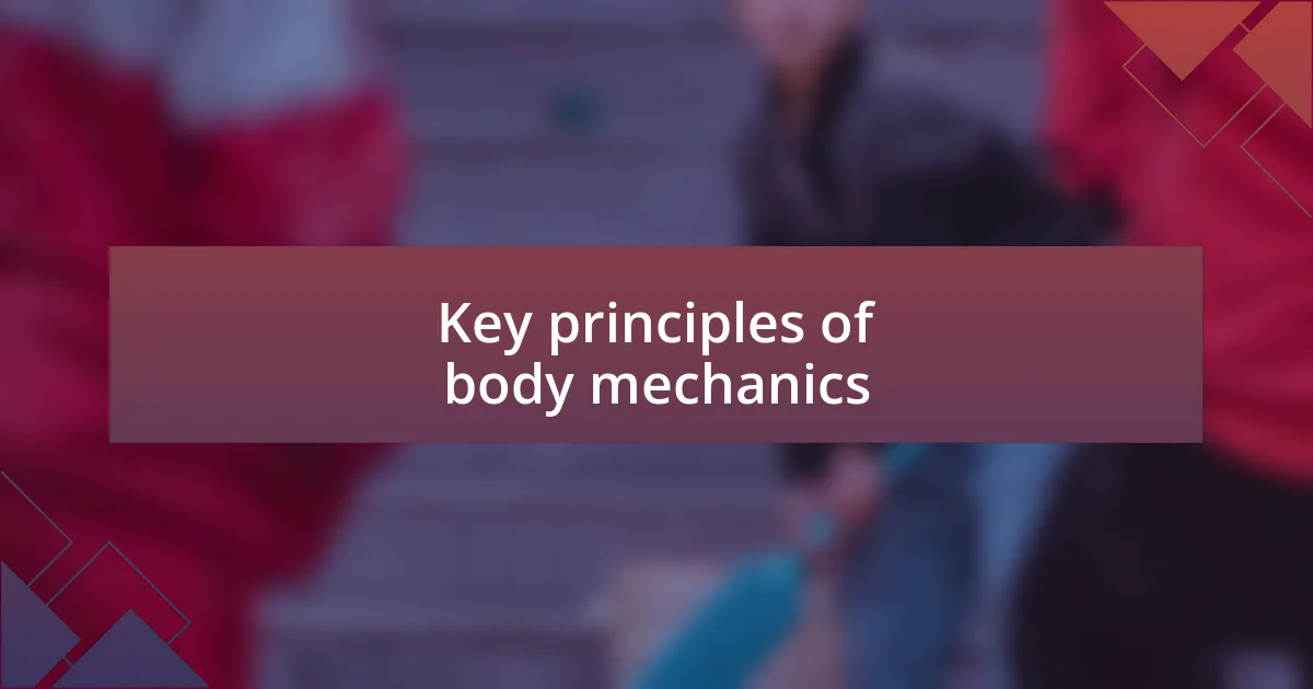 Key principles of body mechanics