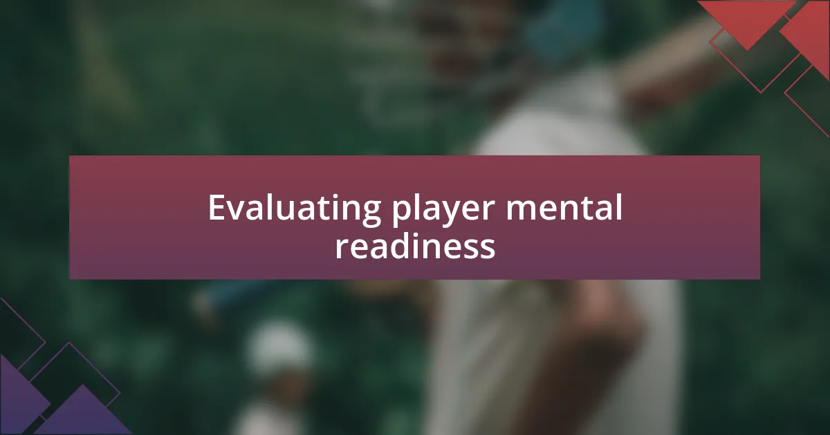 Evaluating player mental readiness