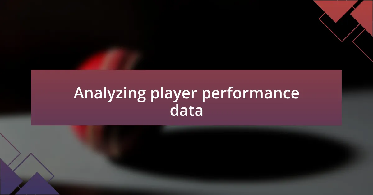 Analyzing player performance data