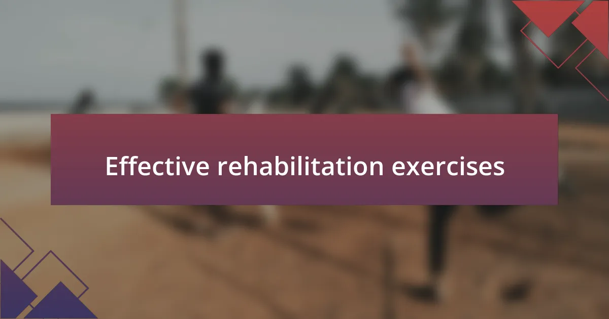 Effective rehabilitation exercises