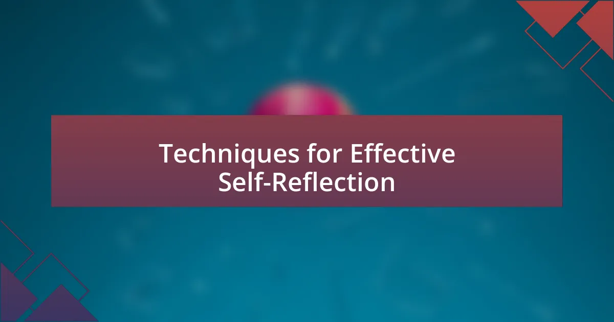 Techniques for Effective Self-Reflection