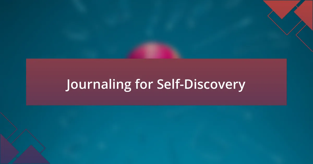 Journaling for Self-Discovery