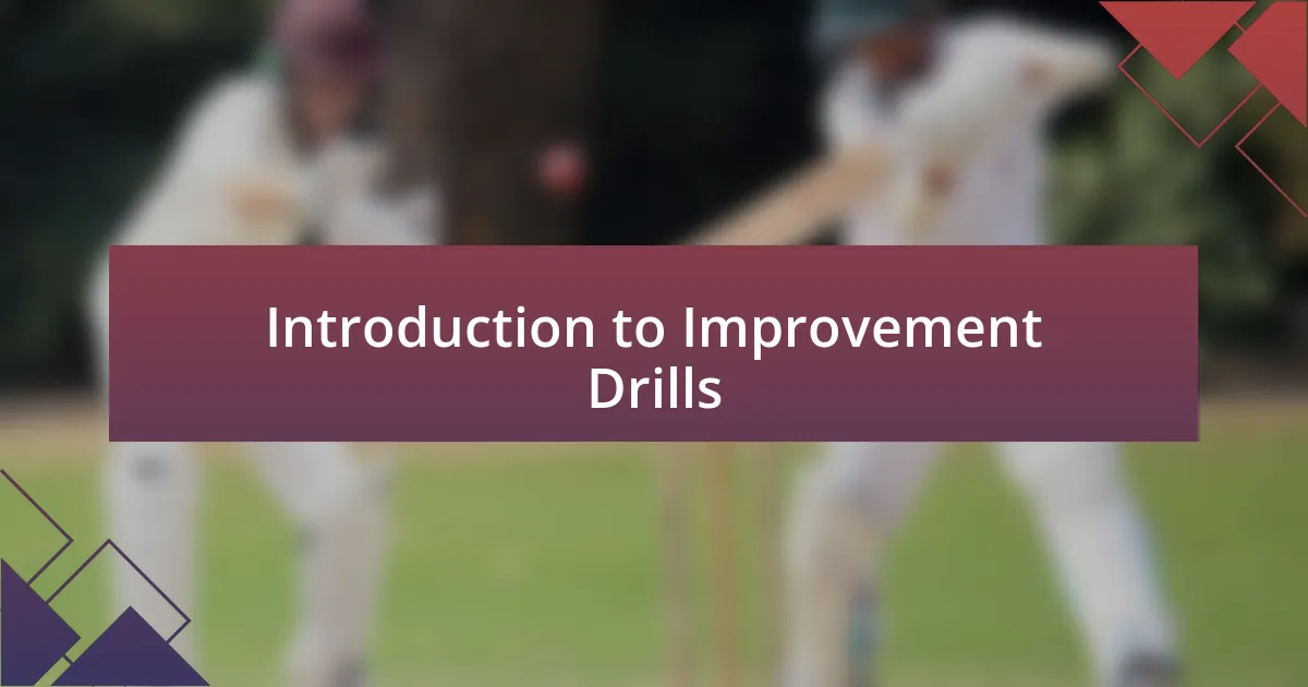 Introduction to Improvement Drills