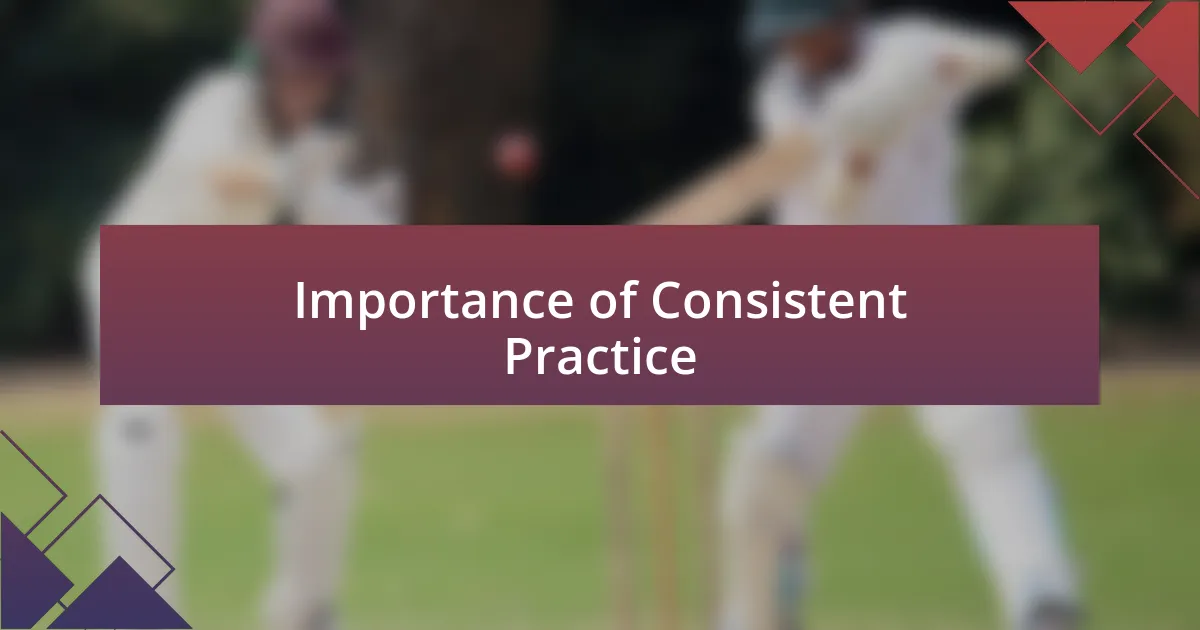 Importance of Consistent Practice