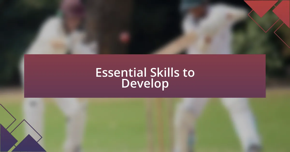 Essential Skills to Develop