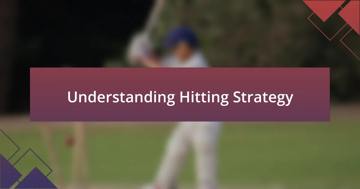 Understanding Hitting Strategy