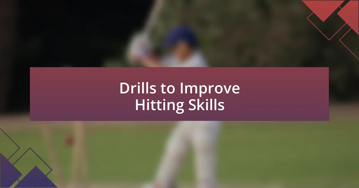 Drills to Improve Hitting Skills