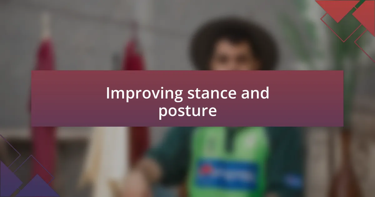 Improving stance and posture